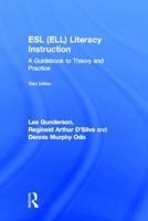 ESL (ELL) Literacy Instruction: A Guidebook to Theory and Practice 0415989728 Book Cover