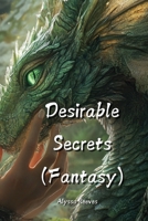 Desirable Secrets (Fantasy) B0DPR7C1K8 Book Cover