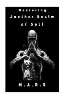 M.A.R.S/ Mastering Another Realm of Self 1978103522 Book Cover