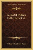 Poems Of William Cullen Bryant V2 1162940158 Book Cover