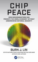 Chip Peace: How Semiconductors Can Promote the World Economy Without Undermining National Security 104128909X Book Cover