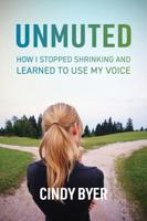 Unmuted: How I Stopped Shrinking and Learned to Use My Voice B0FHHS5F35 Book Cover