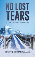 No Lost Tears: A Collection of Poetry B0CV4MNSVH Book Cover