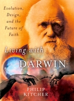 Living with Darwin: Evolution, Design, and the Future of Faith (Philosophy in Action) 0195384342 Book Cover