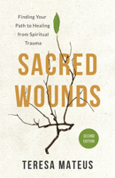 Sacred Wounds (2nd edition): Finding Your Path to Healing from Spiritual Trauma 082723564X Book Cover