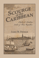 Scourge of the Caribbean: Charles E. Hawkins, Sailor of Three Republics (Maritime Currents: History and Archaeology) 0817362568 Book Cover