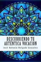 Descubriendo tu aut�ntica vocaci�n 1522948295 Book Cover