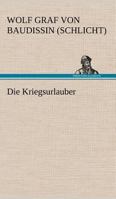 Die Kriegsurlauber 3842403372 Book Cover