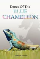 Dance of the Blue Chameleon 146696703X Book Cover
