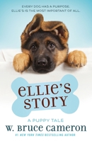 A Dog's Purpose - Ellie's Story 0765374692 Book Cover