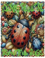 Coloring the Color: Beautiful Bugs B0CTBMJWPH Book Cover
