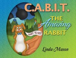 C.A.B.I.T. the Amazing Rabbit (Wiggillly Tales) 1986535770 Book Cover