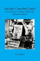 Lender Created Debt: How Interest on Money Affects the Human Condition 0615210708 Book Cover