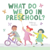 What Do We Do In Preschool? 1636551637 Book Cover
