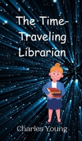 The Time-Traveling Librarian 9908014188 Book Cover