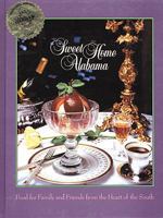 Sweet Home Alabama: Food for Family and Friends from the Heart of the South 0961811323 Book Cover