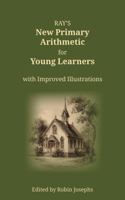 Ray's New Primary Arithmetic for Young Learners: with Improved Illustrations B0H8DSKBW8 Book Cover