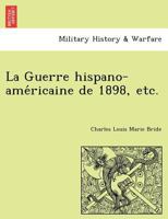 La Guerre hispano-américaine de 1898, etc. 124176848X Book Cover