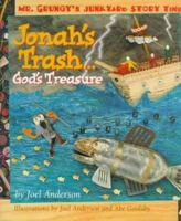 Jonah's Trash...God's Treasure (Mr. Grungy's Junkyard Bible Stories) 0849958253 Book Cover