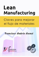Lean Manufacturing: Claves para mejorar el flujo de materiales 150764521X Book Cover
