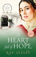 A Heart full of Hope: Large Print Edition 1914592174 Book Cover