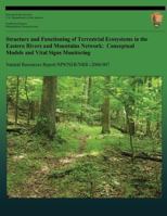 Structure and Functioning of Terrestrial Ecosystems in the Eastern Rivers and Mountains Network: Conceptual Models and Vital Signs Monitoring 1492917230 Book Cover