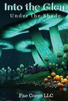 Into the Glen: Under the Shade B09DMK95XV Book Cover
