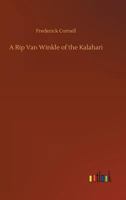 A Rip Van Winkle of the Kalahari 3734027616 Book Cover