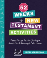 52 Weeks of New Testament Activities 1462144845 Book Cover