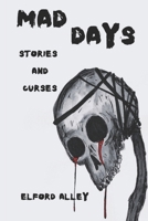 Mad Days: Stories and Curses 1088293549 Book Cover