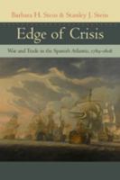 Edge of Crisis: War and Trade in the Spanish Atlantic, 1789-1808 0801890462 Book Cover