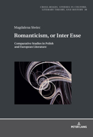 Romanticism, or Inter Esse: Comparative Studies in Polish and European Literature 3631914016 Book Cover