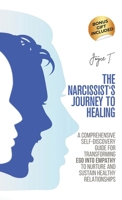 The Narcissist's Journey to Healing: A Comprehensive Self-Discovery Guide for Transforming Ego into Empathy to Nurture and Sustain Healthy Relationships B0DLG5X3N4 Book Cover