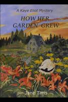 How Her Garden Grew 1987781732 Book Cover