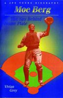 Moe Berg, the Spy Behind Home Plate (Jps Young Biography Series.) 0827606206 Book Cover