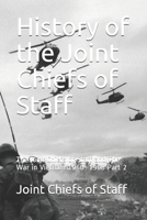 History of the Joint Chiefs of Staff: The Joint Chiefs of Staff and The War in Vietnam 1960-1968 Part 2 170079230X Book Cover