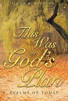 This Was in God's Plan: Psalms of Today 1681978172 Book Cover