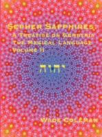 Sepher Sapphires: A Treatise on Gematria - 'The Magical Language' - Volume 1 0981897703 Book Cover