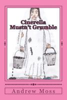Cinerella Mustn't Grumble 1481024892 Book Cover