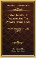 Eaton Family of Dedham and the Powder House Rock 101610751X Book Cover