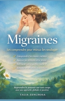 Migraines : les comprendre pour mieux les soulager: Une approche globale et naturelle pour apaiser les tensions, retrouver l’équilibre et reprendre le pouvoir sur son corps (French Edition) B0GKYML9TB Book Cover
