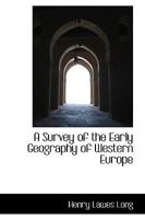 A Survey of the Early Geography of Western Europe 1103418947 Book Cover