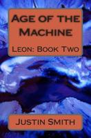 Age of the Machine: Leon 1499219601 Book Cover