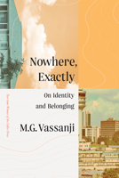Nowhere Exactly: On Identity and Belonging 0385696566 Book Cover