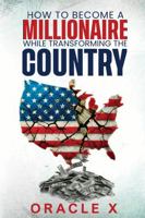 How to Become a Millionaire While Transforming the Country: A Self Help Guide to Wealth Redistribution B0F3TW789B Book Cover