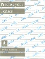 Practise Your Tenses 0582014468 Book Cover