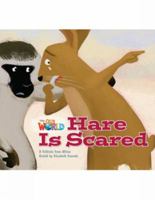 Our World Readers: Hare Is Scared: American English 1133730485 Book Cover