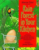 Rain Forest in Your Kitchen: The Hidden Connection Between Extinction And Your Supermarket 1559631538 Book Cover