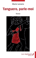 Tanguero, parle-moi (French Edition) 2385418053 Book Cover