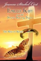 Emillee Kart and the Seven Saving Signs: The Ring of Kings 1462674143 Book Cover